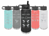 Mother of Dragons, Laser engraved 32 oz Insulated Water Bottle, Mothers day Gift, Perfect Gift for Moms