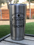 Teacher Gift, Behind Every Successful Student tumbler, Engraved Insulated Tumbler, Teacher appreciation gift, Principal, Vice Principal