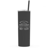 Vet Tech Gift, Behind Every Successful Veterinarian 20 oz Skinny tumbler, Vet Tech appreciation gift, nurse, Vet Assistant