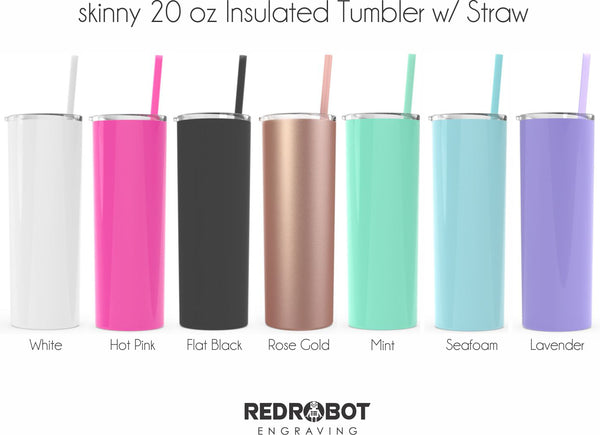 Personalized Skinny Tumbler Insulated Tumbler Engraved Cup 